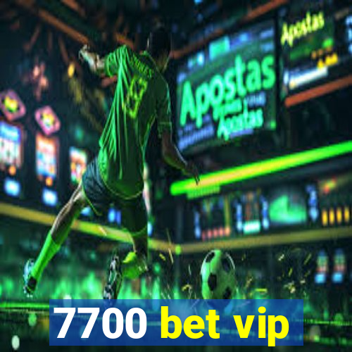 7700 bet vip